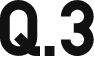 Q.3