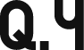 Q.4